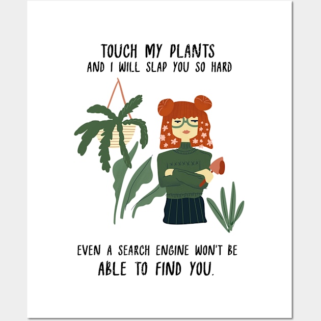 Touch my Plants And I will Slap You so Hard Botany Wall Art by Tom´s TeeStore